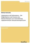 Buchcover Organisation und Information - Die Möglichkeiten und Grenzen des Intranet-Einsatzes zur Unterstützung organisatorischer Interpretationsprozesse.