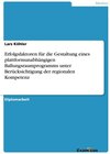Buchcover Erfolgsfaktoren für die Gestaltung eines plattformunabhängigen Ballungsraumprogramms unter Berücksichtigung der regional