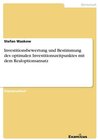 Buchcover Investitionsbewertung und Bestimmung des optimalen Investitionszeitpunktes mit dem Realoptionsansatz