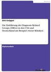 Buchcover Die Einführung der Diagnosis Related Groups (DRGs) in den USA und Deutschland am Beispiel zweier Kliniken