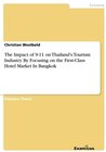 Buchcover The Impact of 9-11 on Thailand's Tourism Industry By Focusing on the First -Class Hotel Market In Bangkok