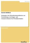 Buchcover Strategien der Krisenkommunikation zur Vermeidung von Image- und Umsatzverlusten bei Produktschäden