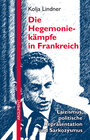 Buchcover Die Hegemoniekämpfe in Frankreich: Laizismus, politische Repräsentation und Sarkozysmus