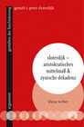 Buchcover Sloterdijk – Aristokratisches Mittelmaß & zynische Dekadenz