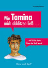 Buchcover Wie Tamina mich abblitzen ließ ...