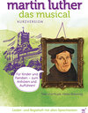 Buchcover Martin Luther Das Musical (Kurzversion) (Lieder- und Regieheft)