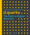 Buchcover d.quarks - The Path to Digital Business