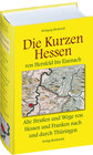Buchcover DIE KURZEN HESSEN - Thüringer Altstrassen und Wege im Mittelalter - Band 4 (von 4)