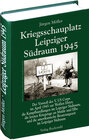 Buchcover Kriegsschauplatz Leipziger Südraum 1945