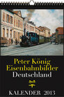 Buchcover EISENBAHN KALENDER 2013: Peter König Eisenbahnbilder Deutschland