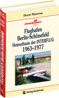Buchcover Flughafen Berlin-Schönefeld – Heimatbasis der INTERFLUG 1963–1977