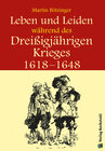 Buchcover Leben und Leiden während des Dreissigjährigen Krieges (1618-1648)