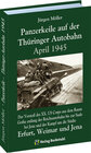 Buchcover PANZERKEILE auf der THÜRINGER AUTOBAHN Eisenach-Gotha-Erfurt–Weimar-Jena 1945