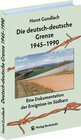 Buchcover Die deutsch-deutsche Grenze 1945–1990