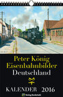 Buchcover EISENBAHN KALENDER 2016: Peter König Eisenbahnbilder Deutschland