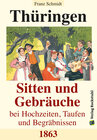 Buchcover Thüringen - Sitten und Gebräuche bei Hochzeiten, Taufen und Begräbnissen 1863