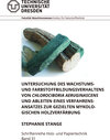 Buchcover Untersuchung des Wachstums- und Farbstoffbildungsverhaltens von Chlorociboria aeruginascens und Ableiten eines Verfahren