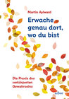 Buchcover Erwache genau dort, wo du bist