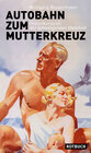 Buchcover Autobahn zum Mutterkreuz