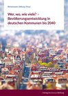 Buchcover Wer, wo, wie viele? – Bevölkerungsentwicklung in deutschen Kommunen bis 2040