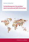 Buchcover Fachkräftemigration fair gestalten durch transnationale Skills Partnerships