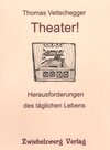 Buchcover Theater! Herausforderungen des täglichen Lebens