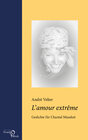 Buchcover L'amour extrême – Gedichte für Chantal Mauduit