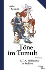 Buchcover Töne im Tumult – E. T. A. Hoffmann in Sachsen