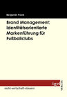 Buchcover Brand Management: Identitätsorientierte Markenführung für Fußballclubs