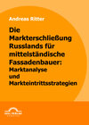 Buchcover Die Markterschließung Russlands für mittelständische Fassadenbauer: Marktanalyse und Markteintrittsstrategien