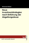 Buchcover Neue Investmentstrategien nach Einführung der Abgeltungsteuer