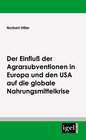 Buchcover Der Einfluss der Agrarsubventionen in Europa und den USA auf die globale Nahrungsmittelkrise