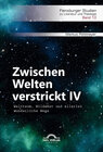 Buchcover Zwischen Welten verstrickt IV. Weltraum, Wildwest und allerlei wunderliche Wege