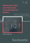 Buchcover Abwesende Väter und Vatersuche im postmodernen Roman