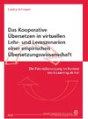 Buchcover Das Kooperative Übersetzen in virtuellen Lehr- und Lernszenarien einer empirischen Übersetzungswissenschaft