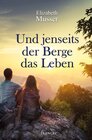 Buchcover Und jenseits der Berge das Leben