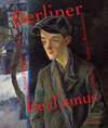 Buchcover Berliner Realismus. Von Käthe Kollwitz bis Otto Dix. Sozialkritik – Satire – Revolution