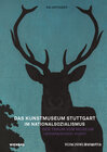 Buchcover Das Kunstmuseum Stuttgart im Nationalsozialismus. Der Traum vom Museum »schwäbischer« Kunst