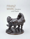 Buchcover Franz Marc. Skulptur und Plastik