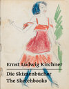Buchcover Ernst Ludwig Kirchner – Die Skizzenbücher / The Sketchbooks