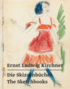 Buchcover Ernst Ludwig Kirchner – Die Skizzenbücher / The Sketchbooks