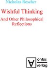 Buchcover Wishful Thinking And Other Philosophical Reflections