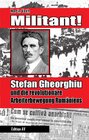 Buchcover Militant! Stefan Gheorghiu und die revolutionäre Arbeiterbewegung Rumäniens