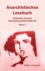Buchcover Anarchistisches Lesebuch. Zeugnisse aus dem Revolutionsumfeld 1848/49