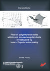 Buchcover Flow of polyethylene melts within and into rectangular ducts investigated by laser-Doppler velocimetry
