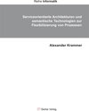 Buchcover Serviceorientierte Architekturen und semantische Technologien zur Flexibilisierung von Prozessen