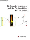 Buchcover Einfluss der Umgebung auf die Photostabilität von Rhodamin