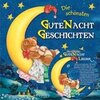 Buchcover Die schönsten Gute-Nacht-Geschichten. Die schönsten Gute-Nacht-Lieder, 1 Audio-CD