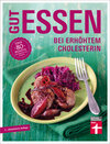 Buchcover Gut essen bei erhöhtem Cholesterin