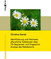 Buchcover Identifizierung und Nachweis pflanzlicher Substanzen über ITS-Sequenzen und Fingerprint-Analyse des Metaboloms